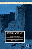 Joan de Valence: The Life and Influence of a Thirteenth-Century Noblewoman (The New Middle Ages)