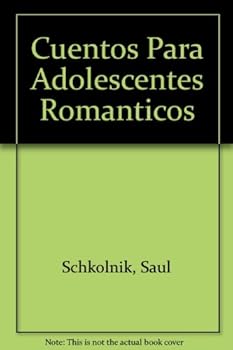 Paperback Cuentos Para Adolescentes Romanticos (Spanish Edition) [Spanish] Book