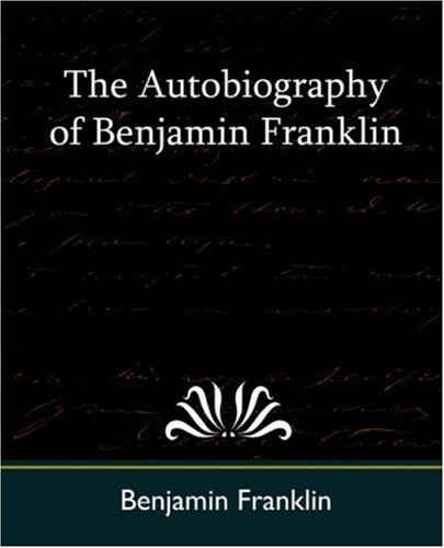 The Autobiography of Benjamin Franklin