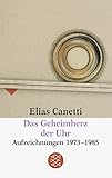 elias canetti die blendung hörspiel  Das Geheimherz der Uhr: Aufzeichnungen 1973-1985