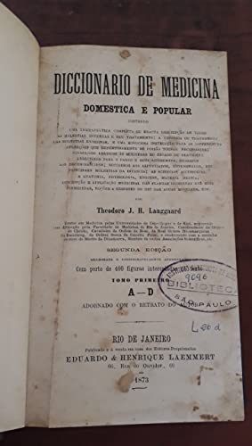 Diccionario de Medicina Domestica e Popular. Segunda edição melhorada e consideravelmente augmentada