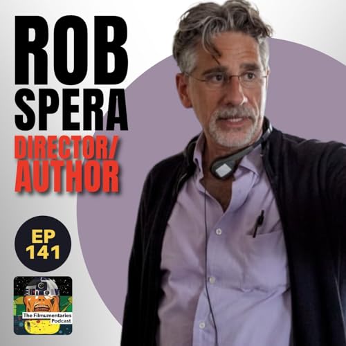 141 - Rob Spera - Film/TV Director&rsquo;s Field Manual