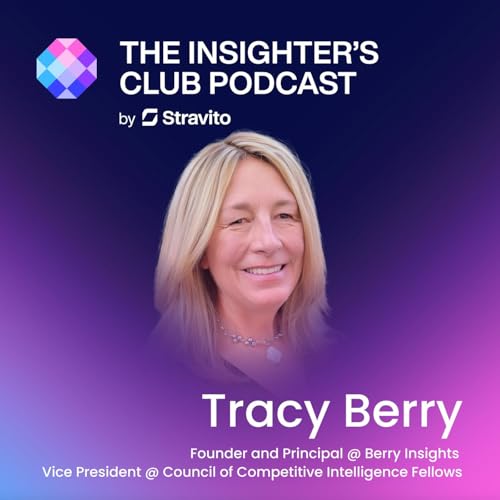 From Signals to Decisions: How Competitive Intelligence Really Drives Advantage with Tracy Berry, Founder at Berry Insights