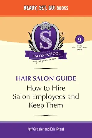 Salon School: How to Hire Salon Employees and Keep Them-Wow! eBook