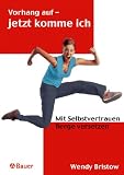 Vorhang auf, jetzt komme ich - Wendy Bristow 