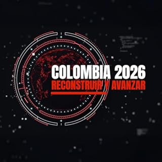 Colombia 2026: Reconstruir y Avanzar Audiolibro Por Pacho Santos arte de portada
