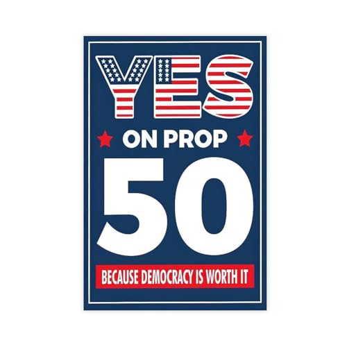 Hazzzey Yes on Prop 50 Print, Election Rigging Response Act, California Political Reform Sign, Anti-Gerrymandering Poster Unframe-style 08x12inch(20x30cm)