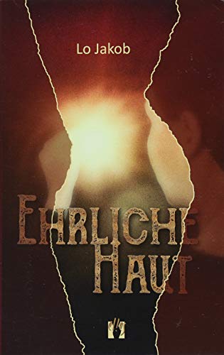 Ehrliche Haut: Liebesroman: 1