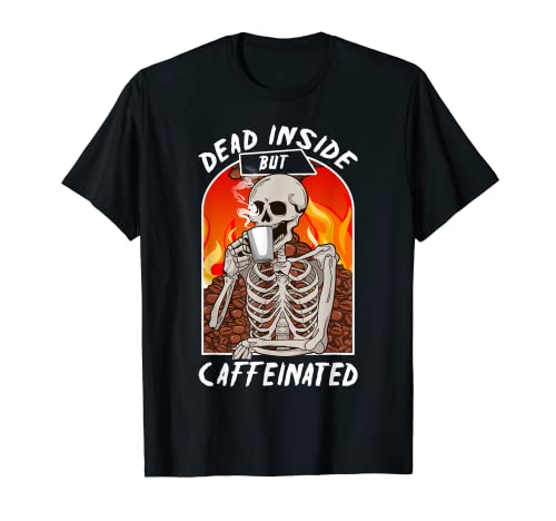 Dead Inside But Cafeinated Funny Coffeeholic Coffee Lovers Camiseta