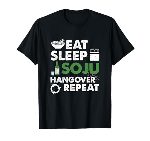 Eat Sleep Soju Hangover Repeat Funny coreano Licor Drink Camiseta