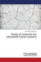Study of materials for advanced reactor systems 365975823X Book Cover