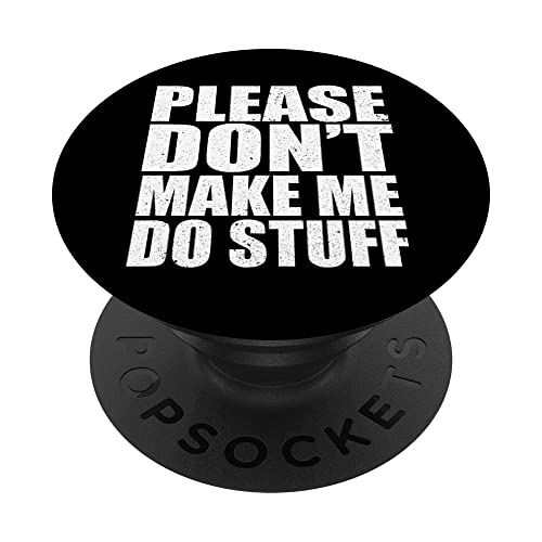 Por favor, no me hagas hacer cosas divertido perezoso persona vida perezosa PopSockets PopGrip Intercambiable
