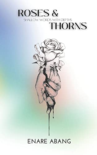 ROSES & THORNS: shallow words with depths