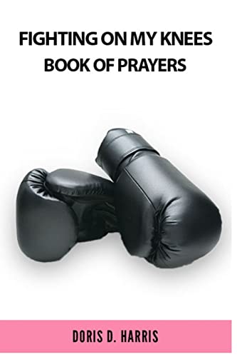Fighting On My Knees: A Book of Prayers