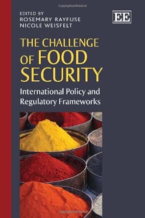 The Challenge of Food Security: International Policy and Regulatory Frameworks-Wow! eBook