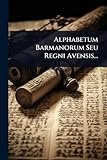 alphabetum llc  Alphabetum Barmanorum Seu Regni Avensis...