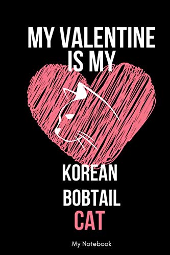 My Valentine is myKorean Bobtail Cat Journal: Lined Journal / notebook Gift, 120 Pages, 6x9, Soft Cover, Matte Finish