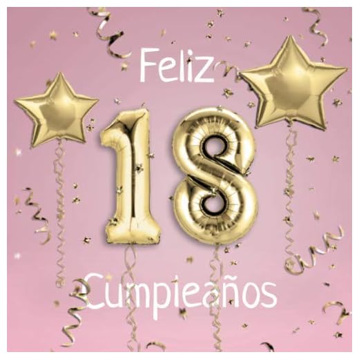 Feliz 18 Cumpleaños: El Libro de Visitas de mis 18 años para Fiesta de Cumpleaños - 21x21cm - 100 Páginas para Felicitaciones, Saludos, Fotos y ... - Tema: Globos de Oro sobre Fondo rosa