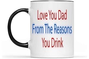 Dad, Thank You for the Reason I Drink: Hilarious Coffee Mug for Fathers