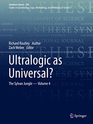Ultralogic as Universal?: The Sylvan Jungle - Volume 4 (Synthese Library, 396)