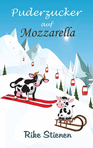 Puderzucker auf Mozzarella: Liebesroman Band 2 von [Rike Stienen]