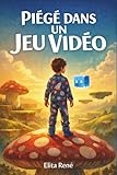  Piégé dans un jeu vidéo: Un bug. Pas de sortie. Pas de vies supplémentaires - Une aventure fantastique pour les 9+ ans