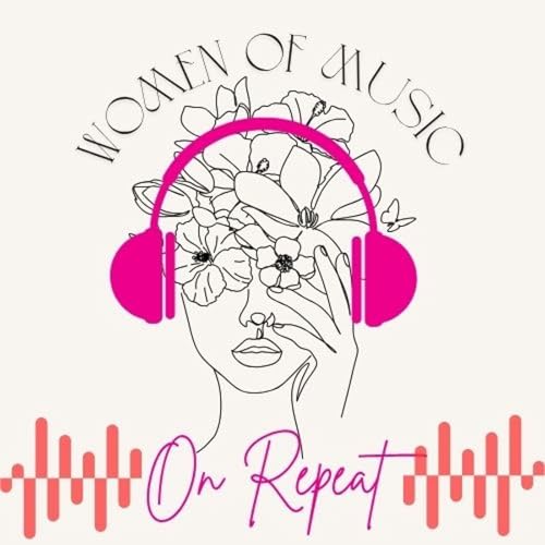 Women of Music, Episode 43 - On Repeat