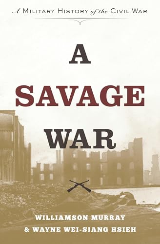 A Savage War: A Military History of the Civil War