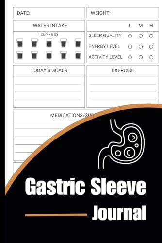 Gastric Sleeve Journal: Daily Bariatric Weight Loss Surgery Planner For Post Surgery & Pre Surgery To Track Meals, Supplements, Weight, Water Intake