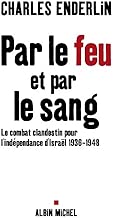 Download Par le feu et par le sang : Le combat clandestin pour l'indépendance d'Israël 1936-1948 PDF
