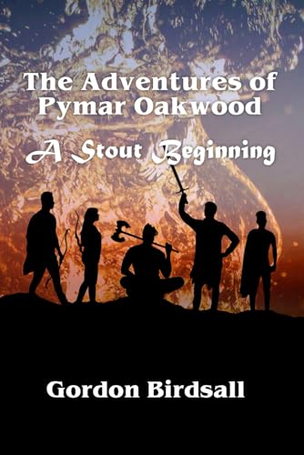 The Adventures of Pymar Oakwood; A Stout Beginning