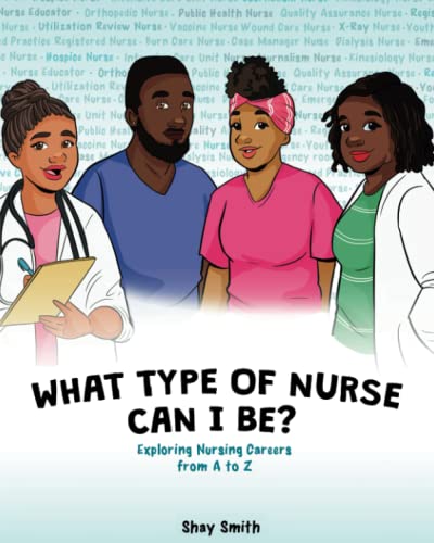 What Type of Nurse Can I Be?: Exploring Nursing Careers