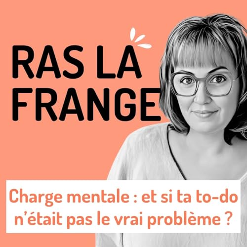 #2 - Charge mentale : et si ta to-do n’était pas le vrai problème ? cover art