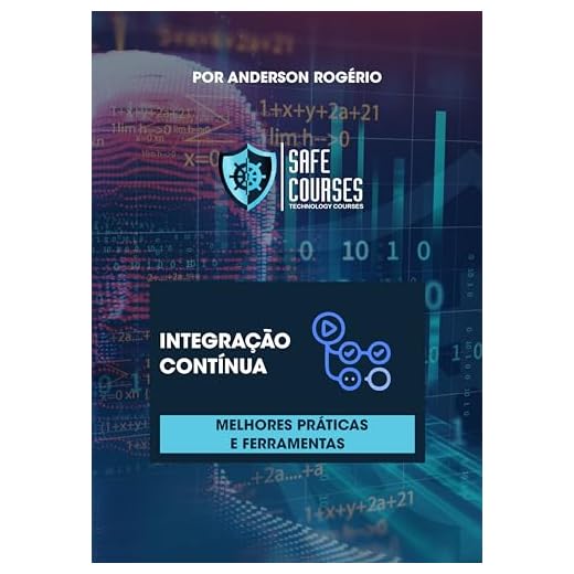 Integração Contínua: Melhores Práticas e Ferramentas