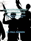 Narcoterrorist Psychopaths: Terrorist Finance, Drug Politics and the CIA