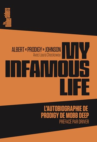 My Infamous Life: L'autobiographie de Prodigy de Mobb Deep (The Undersiders)