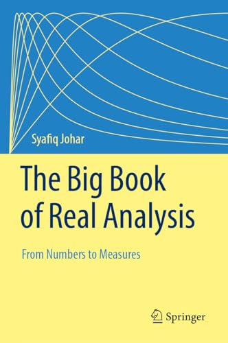 The Big Book of Real Analysis: From Numbers to Measures