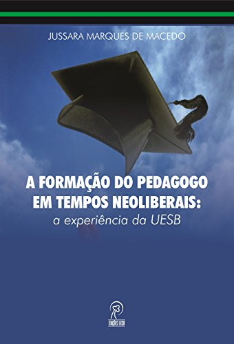 A formação do pedagogo em tempos neoliberais: a experiência da UESB