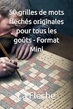 50 grilles de mots fléchés originales pour tous les goûts - Format Mini