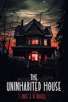 The Uninhabited House: The 1875 Victorian Horror Classic B0F63RQ3V5 Book Cover