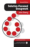 Solution-Focused Groupwork, Second Edition (Brief Therapies series)