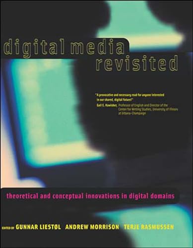 Digital Media Revisited: Theoretical and Conceptual Innovations i...