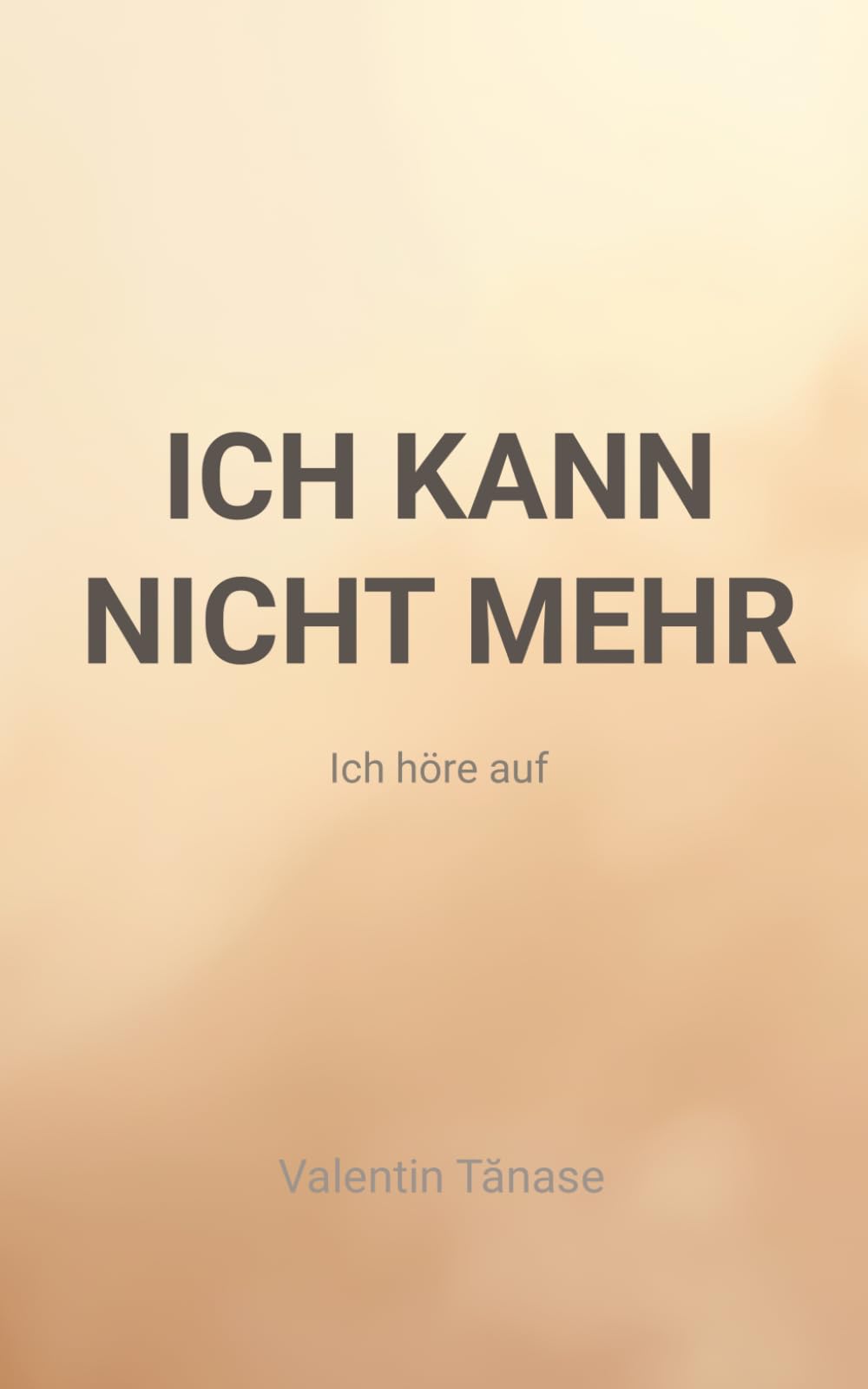 Ich Kann Nicht Mehr: Ich Höre Auf