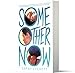 Some Other Now: A Heartbreaking YA Romance of Two Brothers, Fake Dating, and Finding Family