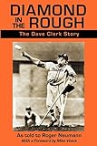 Diamond in the Rough: The Dave Clark Story