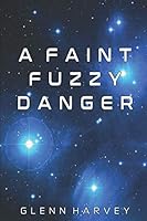 A Faint Fuzzy Danger 1791965644 Book Cover