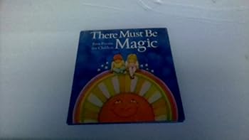 Hardcover There must be magic;: First poems for children Book