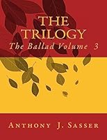 The Trilogy the Ballad Volume 3: The Ballad Volume 3 1542733928 Book Cover