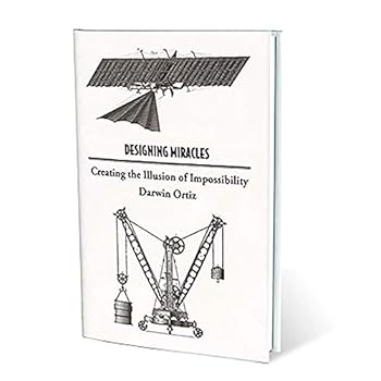 Hardcover DESIGNING MIRACLES: Creating the Illusion of Impossibility Book