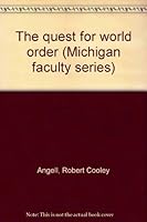 The quest for world order (Michigan faculty series) 0472063049 Book Cover